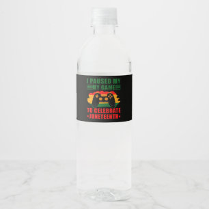 Étiquette Pour Bouteilles D'eau J'ai mis mon jeu en pause pour célébrer Juneteenth