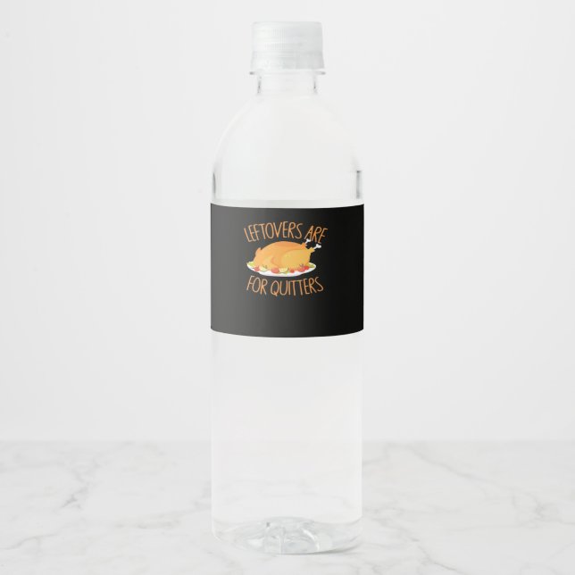 Étiquette Pour Bouteilles D'eau Les Restes Sont Pour Les Quitters - Thanksgiving T (Devant)