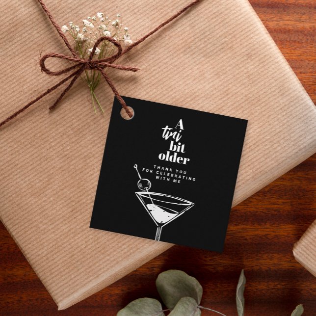 Étiquettes Cadeau A Tini Bit Older Black Martini Birthday Thank You (Créateur téléchargé)