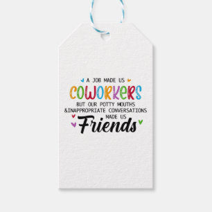 Étiquettes-cadeau Citation de collègue - Le travail a fait de nous d