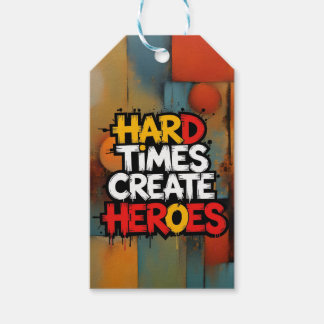 Étiquettes-cadeau "Hard Times Create Heroes" Typography Sayings