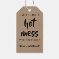 Hot Mess - Funky Bridesmaid Proposition
