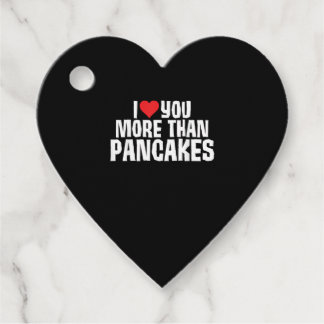 Étiquettes Cadeau I Love You More Than Pancakes Funny Romantic Quote