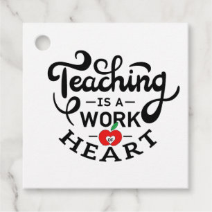 Étiquettes Cadeau L'enseignement est un travail de coeur apprécié pa