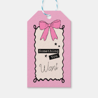 Étiquettes-cadeau Something you Want Cute Pink Gift Tag