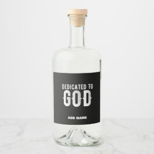 ÉTIQUETTES POUR BOUTEILLES DE LIQUEUR DÉDIÉ À DIEU COOL PERSONNALISABLE TEXTE BLANC