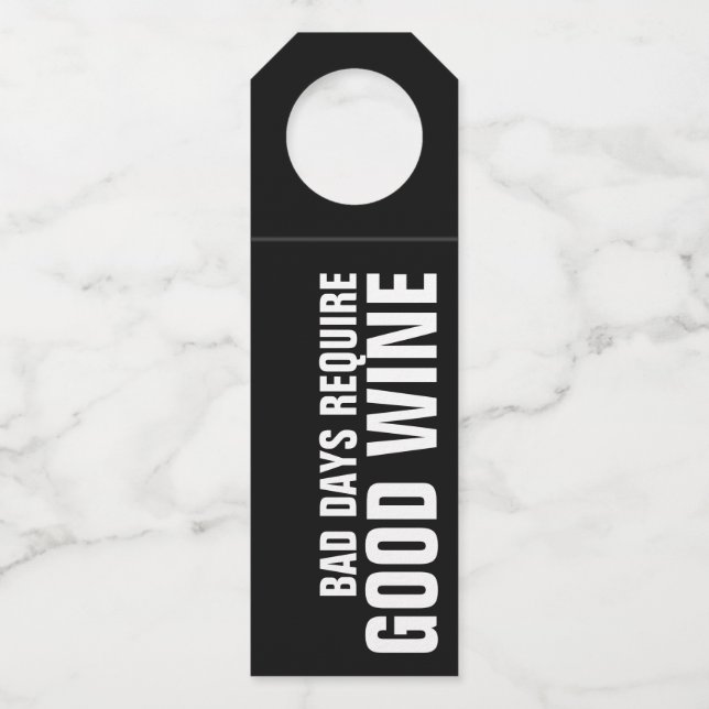 ÉTIQUETTES POUR BOUTEILLES DE MAUVAIS JOURS NÉCESSITENT UN BON VIN (Devant)