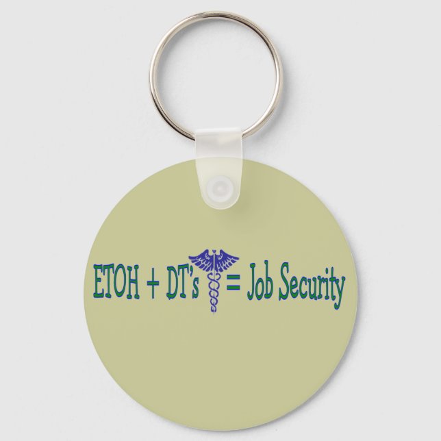 ETOH Job Security--Funny Nurse Gifts Keychain (Front)