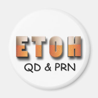 ETOH QD and PRN Magnet