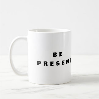 Être Présent - Tasse de Café Pleine Conscience