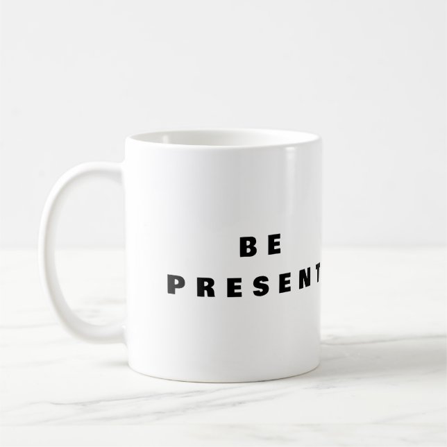 Être Présent - Tasse de Café Pleine Conscience (Gauche)