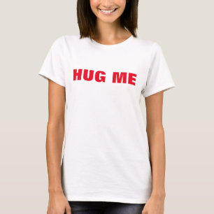 Étreignez-moi le T-shirt de base des femmes