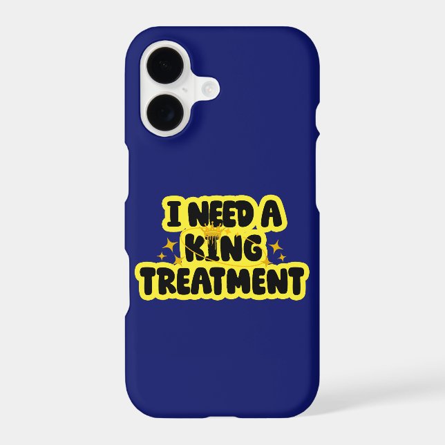 Étui iPhone I Need A King Treatment (Verso)