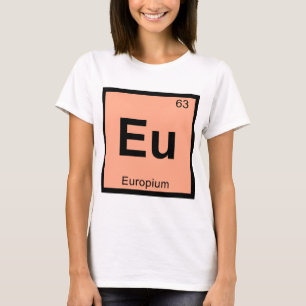 Eu - Europium Chemistry Periodic Table Symbol T-Shirt