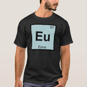 Eu - Eurus Greek Chemistry Periodic Table Symbol T-Shirt