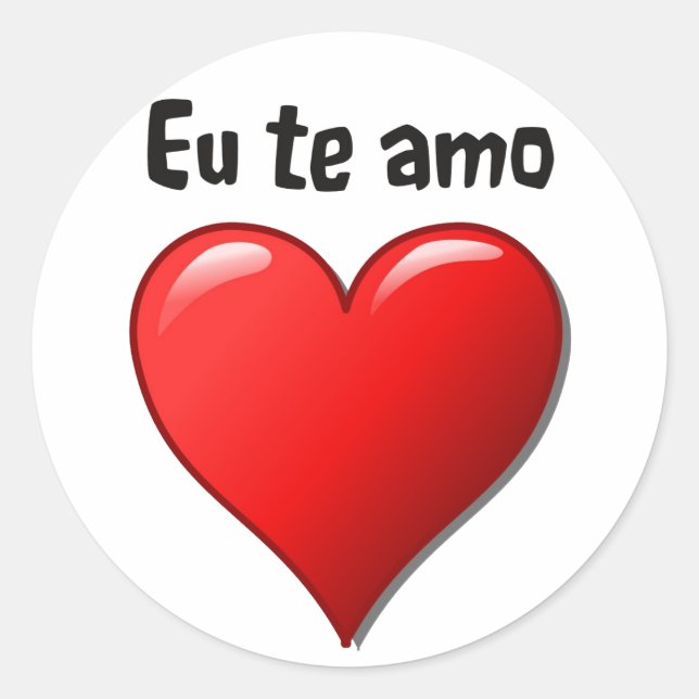 Eu te amo - I love you in Portuguese Classic Round Sticker (Front)
