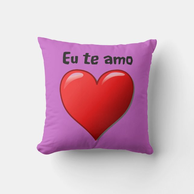 Eu te amo - I love you in Portuguese Throw Pillow (Front)