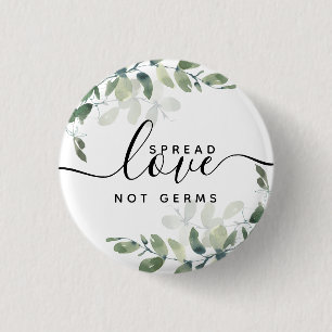 Eucalyptus Spread Love Not Germs 1 Inch Round Button