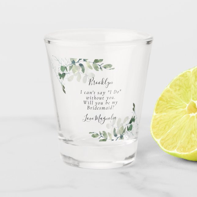 Eucalyptus Will You be My Bridesmaid? Proposal Shot Glass (Front)