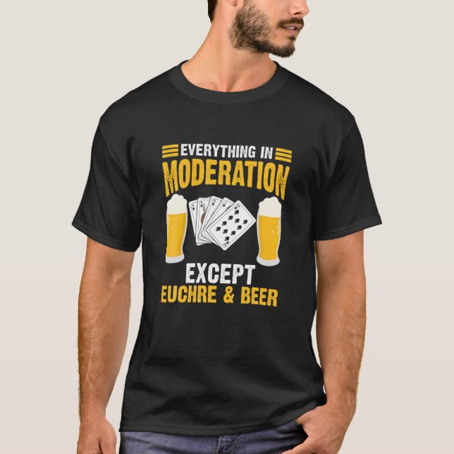 Euchre Beer Funny Euchre Card Game Euchre Players T-Shirt (Front)