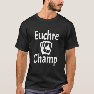 Euchre Champ Card Game Player Card Game T-Shirt