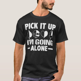 Euchre Pick It Up I'm Going Alone T-Shirt