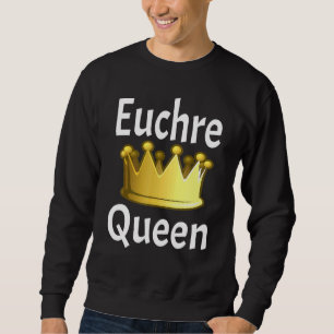 Euchre Queen Crown Card Game Player Card Game Sweatshirt
