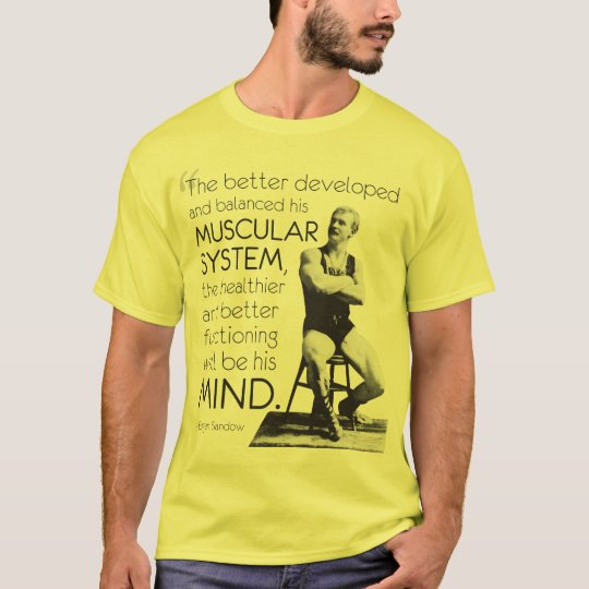 Eugen Sandow - Strength of Body - Strength of Mind T-Shirt