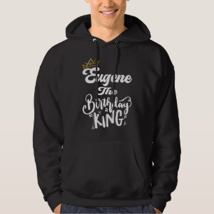 Eugene The Birthday King Happy Birthday Men Boys Hoodie