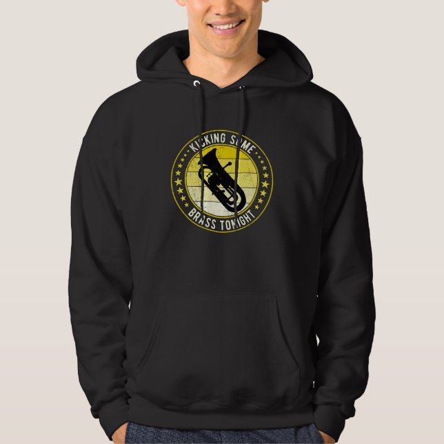 Euphonium Euphoniumist Kicking Some Brass Tonight Hoodie (Front)