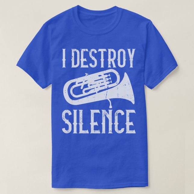 Euphoniumist I Destroy Silence Euphonium T-Shirt (Design Front)