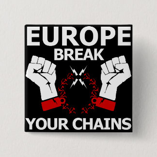 Europe Break Your Chains 2 Inch Square Button