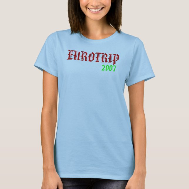 EUROTRIP, 2007 T-Shirt (Front)