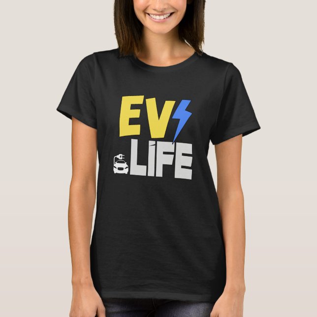 EV Life Electric Vehicle Car T-Shirt (Front)