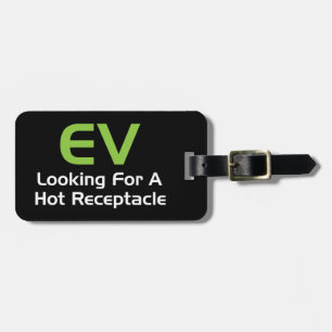 EV Looking For A Hot Receptacle Luggage Tag