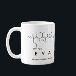 Eva peptide name mug<br><div class="desc">Eva spelled out in amino acids as E V A (Glutamic acid Valine Alanine) on a mug for the scientist in you.
 Can't find what you want?</div>