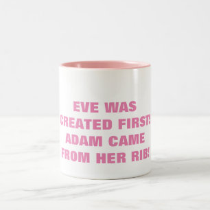 EVE WAS CREATED FIRST  Two-Tone COFFEE MUG