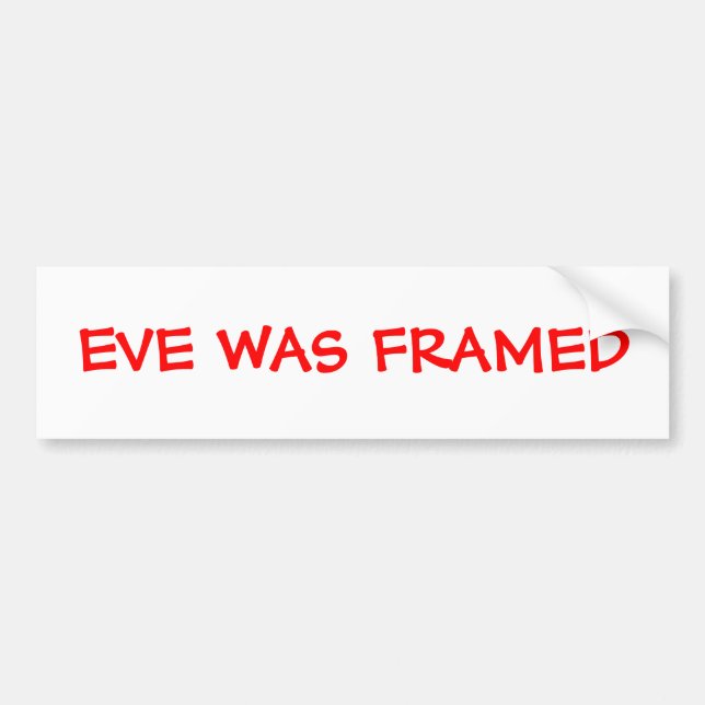 Eve Was Framed Bumper Sticker (Front)