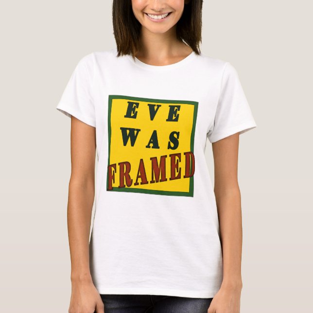 Eve Was Framed Feminist Quote with Red Black Text T-Shirt (Front)