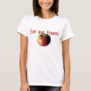 Eve was framed T-Shirt