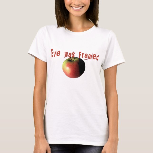 Eve was framed T-Shirt (Front)