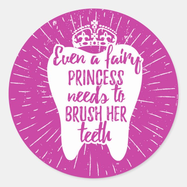 Even A Fairy Princess Needs To Brush Her Teeth Classic Round Sticker (Front)