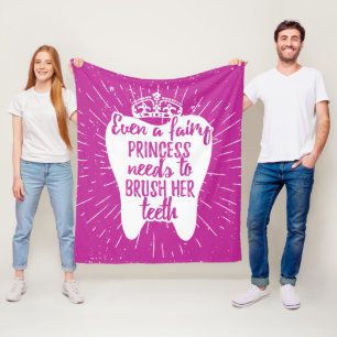 Even A Fairy Princess Needs To Brush Her Teeth Fleece Blanket