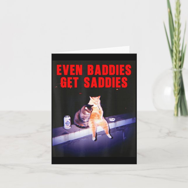 Even Baddies Get Saddies Funny Cat Meme Aesthetic  Card (Front)