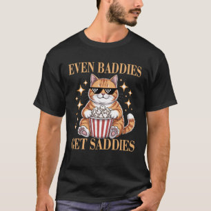 Even Baddies Get Saddies Pixel Sunglass Cat Eat Po T-Shirt