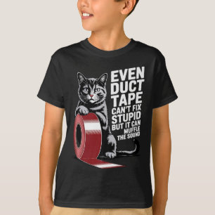 Even Duct Tape Can't Fix Stud But It Can Muffle Th T-Shirt