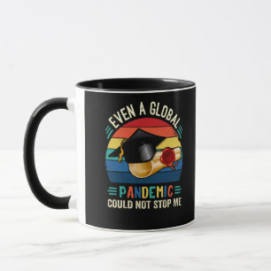 Even Global Pandemic Coudn't Stop Me From Graduati Mug