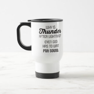Even God Has to Wait for Sound Travel Mug