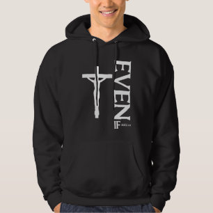 Even If Daniel 318  Faith  Bible Verse  Bible Quot Hoodie