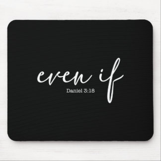 Even If Daniel 3_18 Bible Verse Christian Faith Mouse Pad